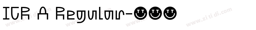 ICR A Regular字体转换 ICR A Regular字体转换